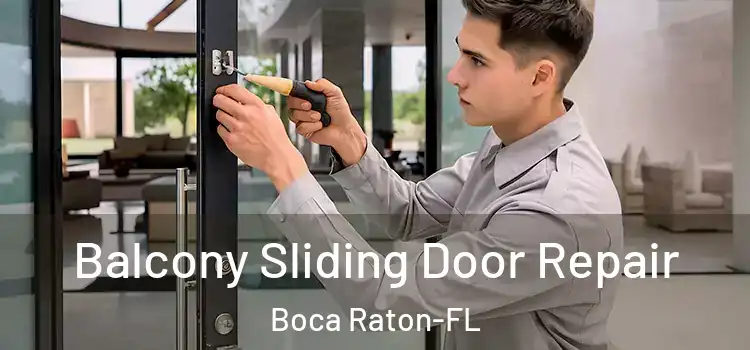  Balcony Sliding Door Repair Boca Raton-FL