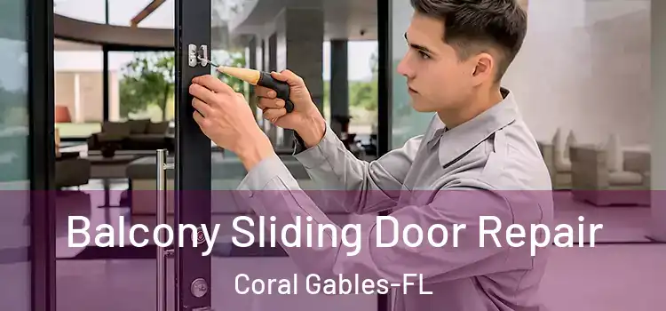  Balcony Sliding Door Repair Coral Gables-FL