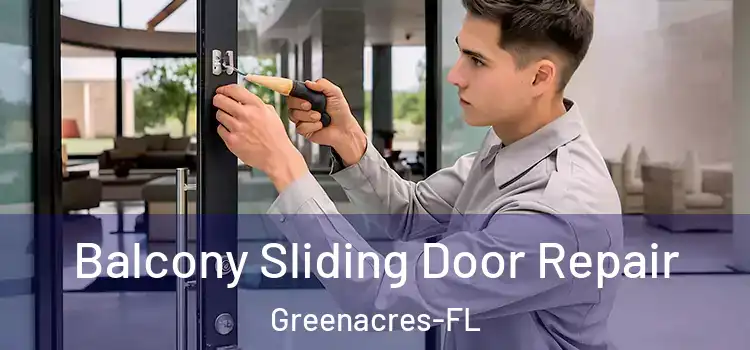  Balcony Sliding Door Repair Greenacres-FL