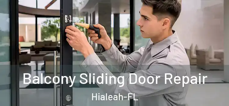  Balcony Sliding Door Repair Hialeah-FL