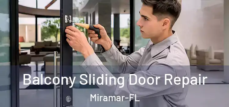  Balcony Sliding Door Repair Miramar-FL