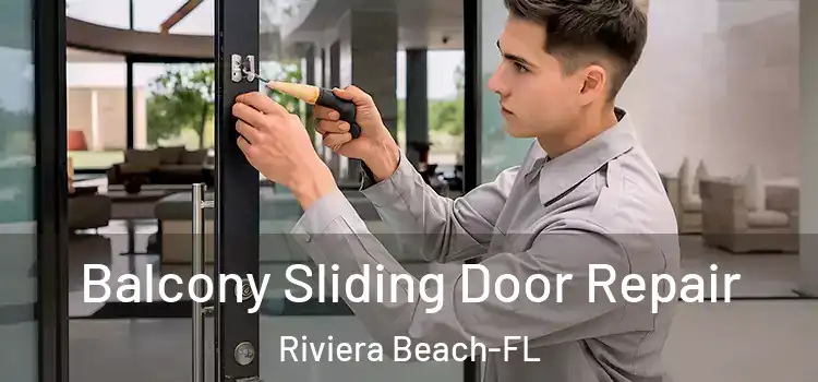  Balcony Sliding Door Repair Riviera Beach-FL