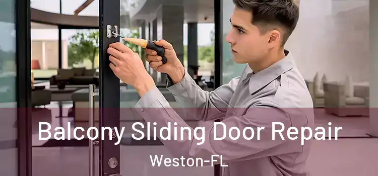  Balcony Sliding Door Repair Weston-FL