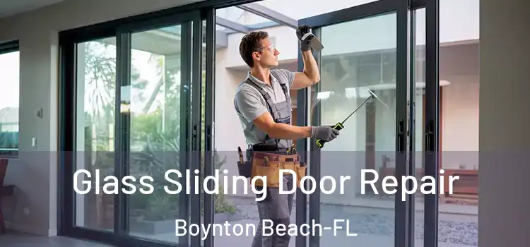  Glass Sliding Door Repair Boynton Beach-FL
