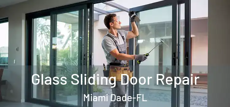  Glass Sliding Door Repair Miami Dade-FL