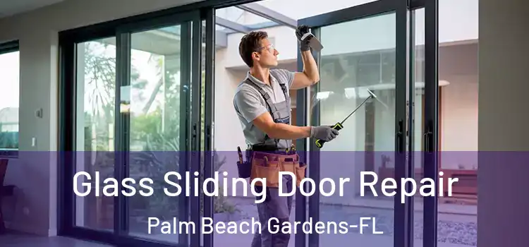  Glass Sliding Door Repair Palm Beach Gardens-FL