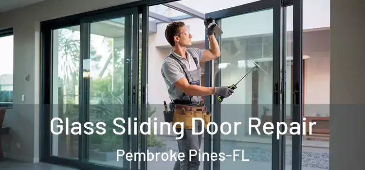  Glass Sliding Door Repair Pembroke Pines-FL