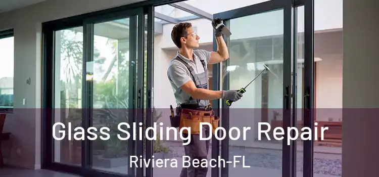  Glass Sliding Door Repair Riviera Beach-FL