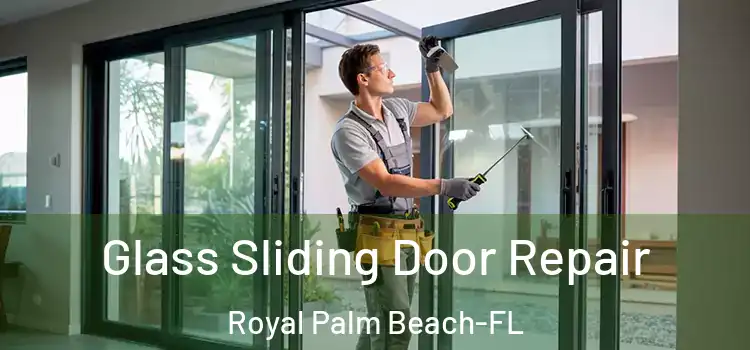  Glass Sliding Door Repair Royal Palm Beach-FL