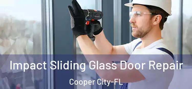  Impact Sliding Glass Door Repair Cooper City-FL