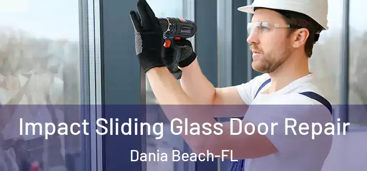  Impact Sliding Glass Door Repair Dania Beach-FL