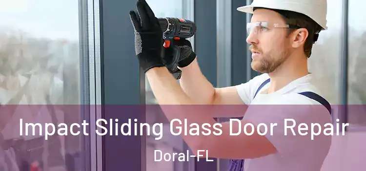  Impact Sliding Glass Door Repair Doral-FL