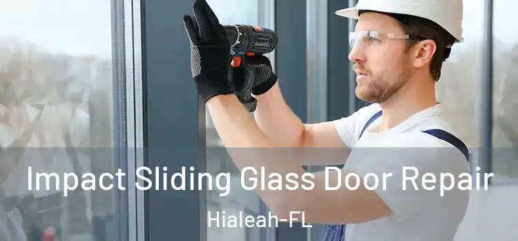  Impact Sliding Glass Door Repair Hialeah-FL