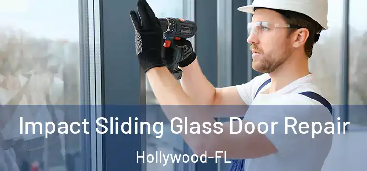  Impact Sliding Glass Door Repair Hollywood-FL