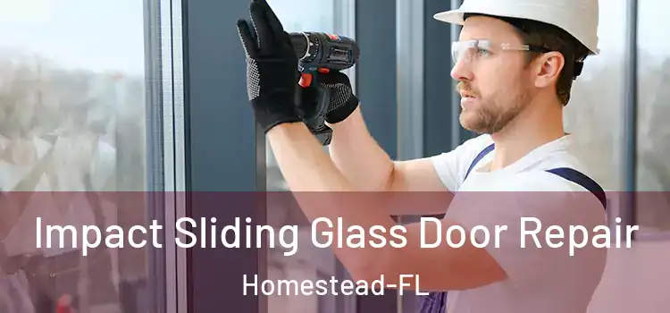  Impact Sliding Glass Door Repair Homestead-FL