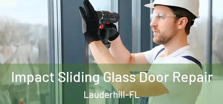  Impact Sliding Glass Door Repair Lauderhill-FL