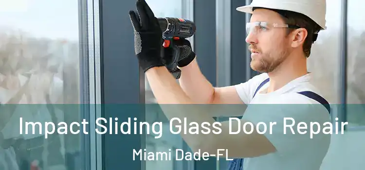  Impact Sliding Glass Door Repair Miami Dade-FL