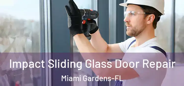  Impact Sliding Glass Door Repair Miami Gardens-FL