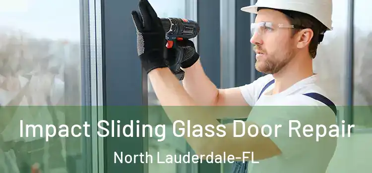  Impact Sliding Glass Door Repair North Lauderdale-FL