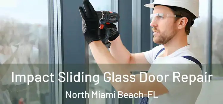  Impact Sliding Glass Door Repair North Miami Beach-FL
