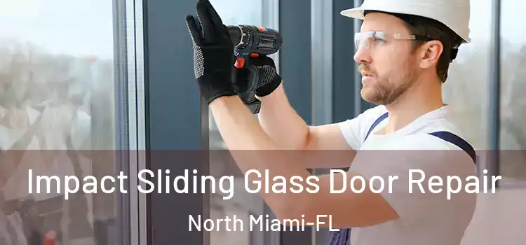  Impact Sliding Glass Door Repair North Miami-FL