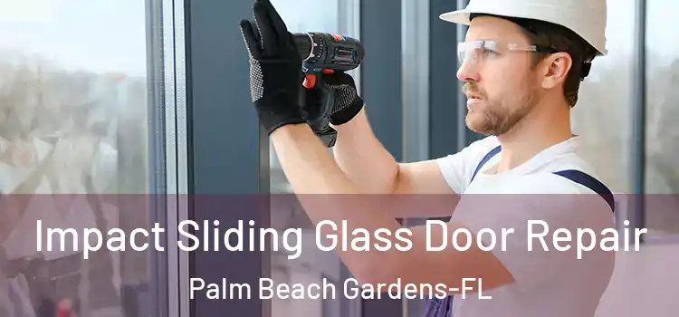  Impact Sliding Glass Door Repair Palm Beach Gardens-FL