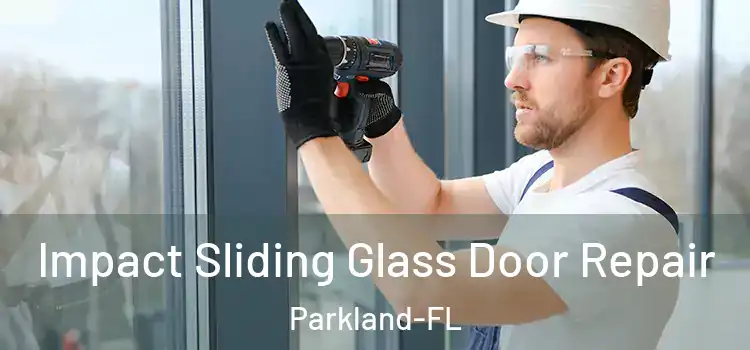  Impact Sliding Glass Door Repair Parkland-FL