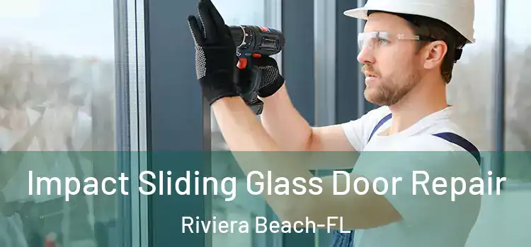  Impact Sliding Glass Door Repair Riviera Beach-FL