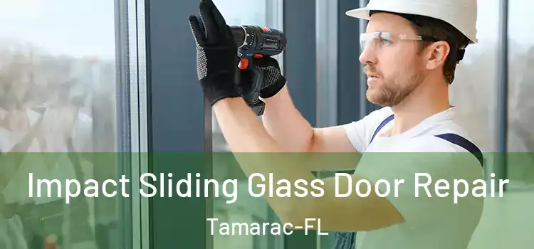  Impact Sliding Glass Door Repair Tamarac-FL