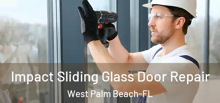  Impact Sliding Glass Door Repair West Palm Beach-FL