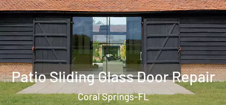  Patio Sliding Glass Door Repair Coral Springs-FL