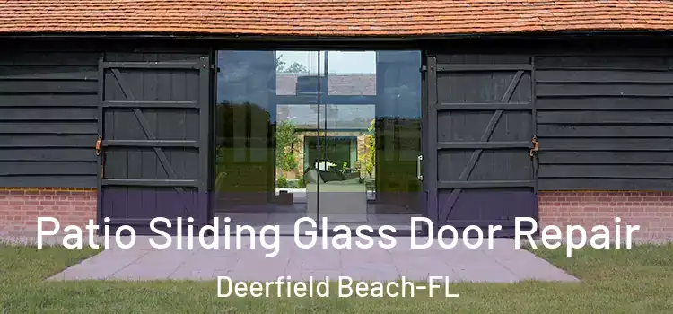  Patio Sliding Glass Door Repair Deerfield Beach-FL