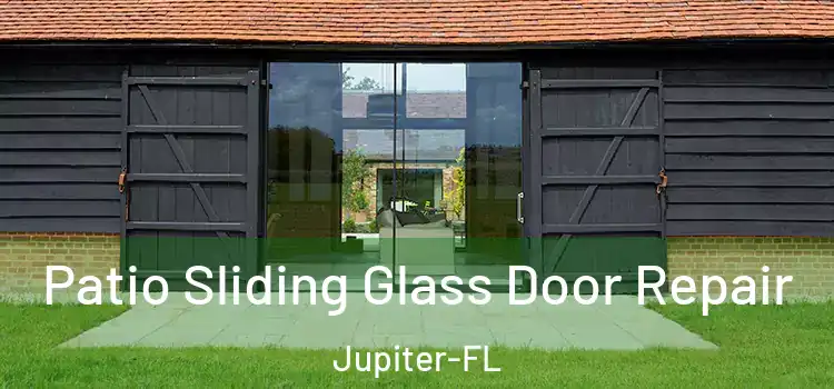  Patio Sliding Glass Door Repair Jupiter-FL