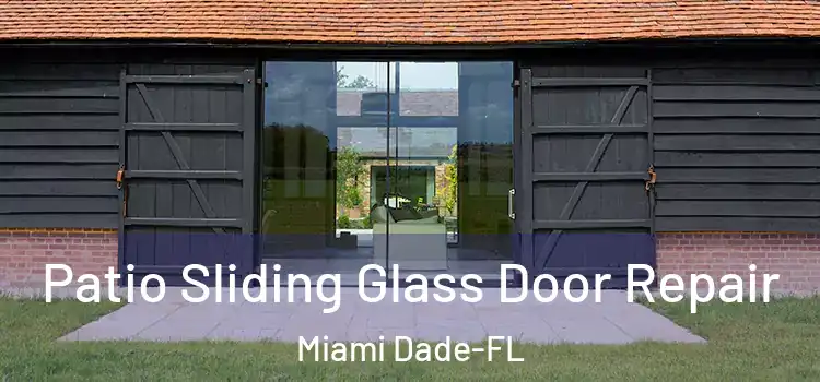  Patio Sliding Glass Door Repair Miami Dade-FL