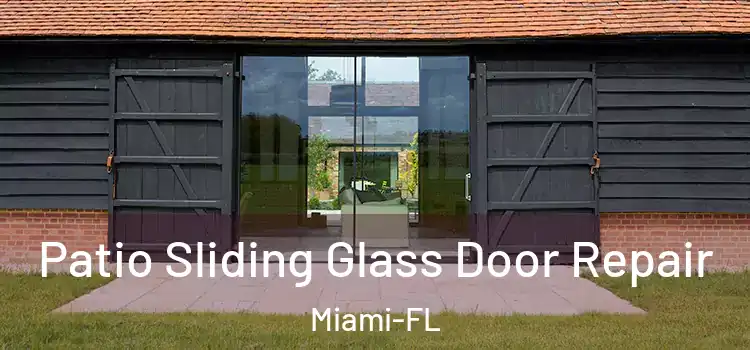  Patio Sliding Glass Door Repair Miami-FL