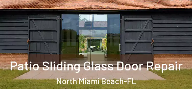  Patio Sliding Glass Door Repair North Miami Beach-FL