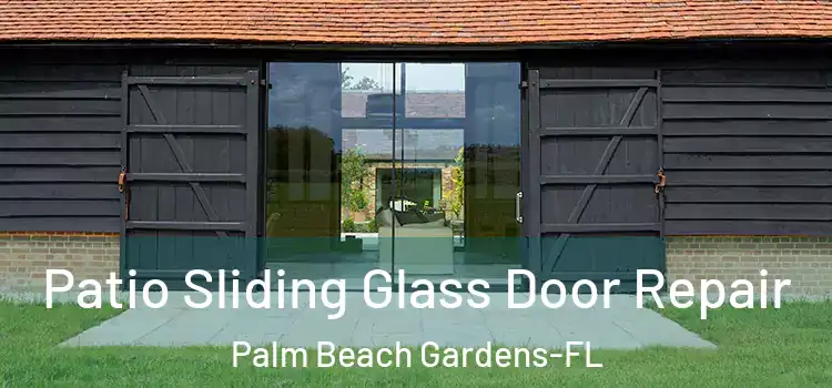  Patio Sliding Glass Door Repair Palm Beach Gardens-FL