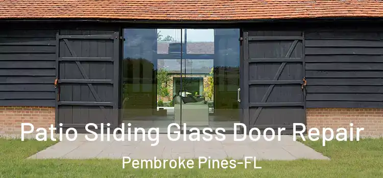  Patio Sliding Glass Door Repair Pembroke Pines-FL