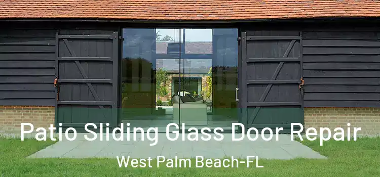  Patio Sliding Glass Door Repair West Palm Beach-FL