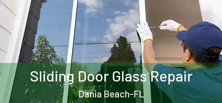  Sliding Door Glass Repair Dania Beach-FL