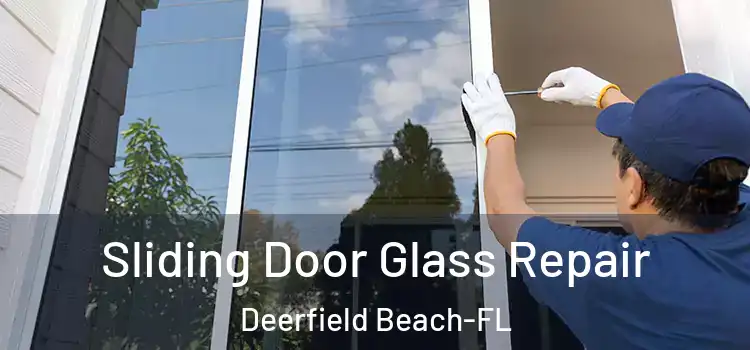  Sliding Door Glass Repair Deerfield Beach-FL