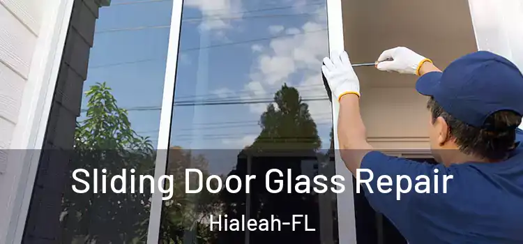  Sliding Door Glass Repair Hialeah-FL