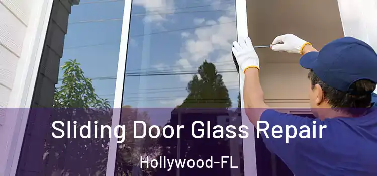  Sliding Door Glass Repair Hollywood-FL
