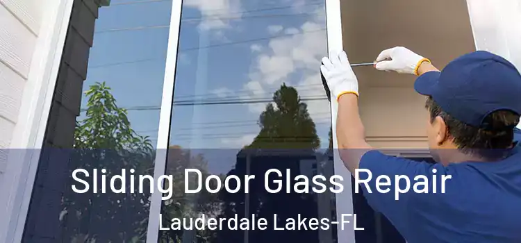 Sliding Door Glass Repair Lauderdale Lakes-FL