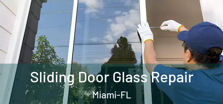  Sliding Door Glass Repair Miami-FL