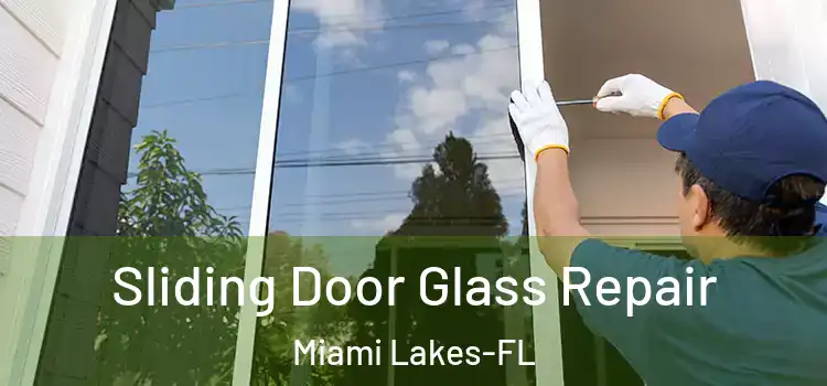  Sliding Door Glass Repair Miami Lakes-FL
