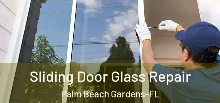  Sliding Door Glass Repair Palm Beach Gardens-FL