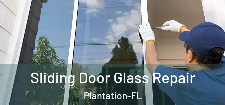  Sliding Door Glass Repair Plantation-FL