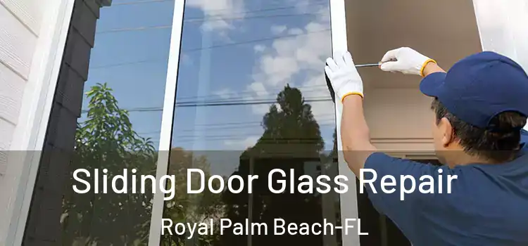  Sliding Door Glass Repair Royal Palm Beach-FL