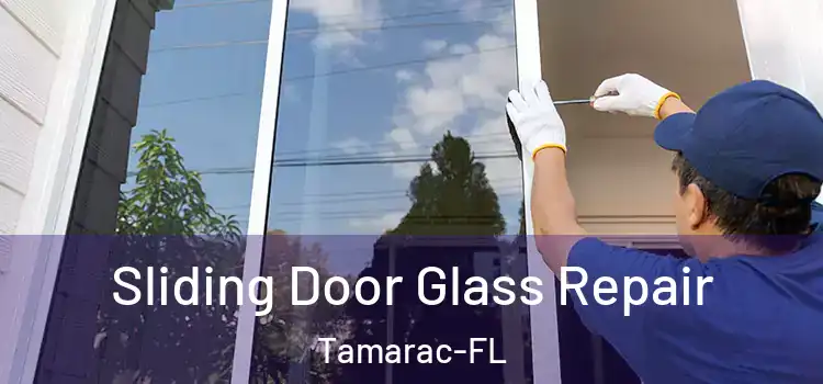  Sliding Door Glass Repair Tamarac-FL